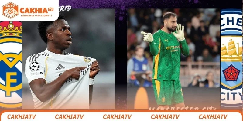Nhận định chi tiết tình hình lực lượng 2 đội Real Madrid vs Manchester City